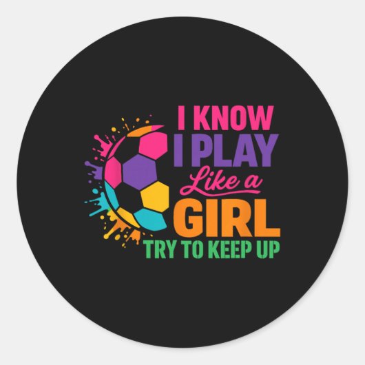 Grappige Voetbal Spreuk Ik Weet Dat Ik Speel Als E Ronde Sticker (Voorkant)