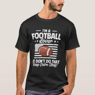 Grappige Voetbalfan We Doen Dat Niet Blijf Kalm Hu T-shirt
