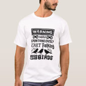 Grappige vogel kijken vogel watcher waarschuwing t-shirt (Voorkant)