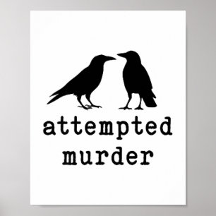 Grappige Vogel Poging Tot Moord Kraai T-shirt Poster