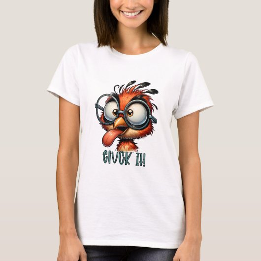 Grappige vogel Sarcastic Cluck it T-shirt (Voorkant)