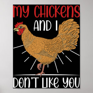 Grappige Vogelboer Mijn Kippen En Ik Hou Niet Van Poster