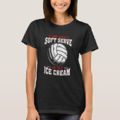 Grappige Volleybal Als Je Een Zachte Server Volley T-shirt (Voorkant)
