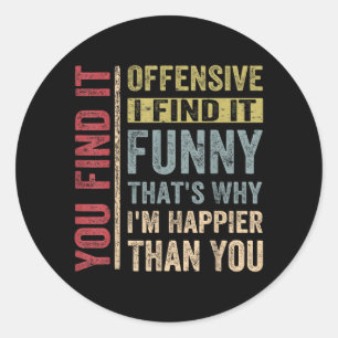 Grappige Volwassen Humor Sarcasme Offensief Gelukk Ronde Sticker