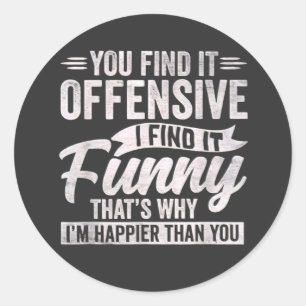 Grappige Volwassen Humor Sarcasme Offensief Gelukk Ronde Sticker