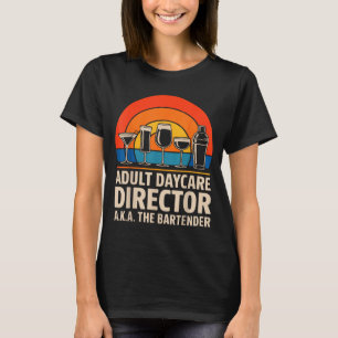 Grappige Volwassene Dagopvang Directeur AKA De Bar T-shirt