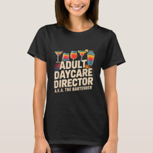 Grappige Volwassene Dagopvang Directeur AKA De Bar T-shirt