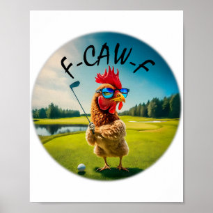Grappige Volwassene F-caw-f Golf Haan Vogel Humor Poster