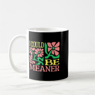Grappige volwassenenhumorcitaat - ik kon meaner koffiemok
