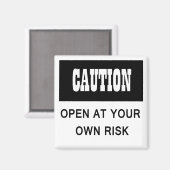 Grappige voorzichtigheid Open bij uw eigen risico  Magneet (Voorkant / Achterkant)