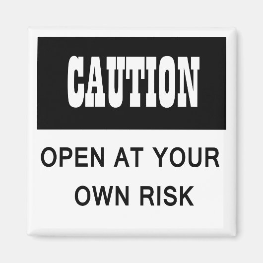 Grappige voorzichtigheid Open bij uw eigen risico  Magneet (Voorkant)