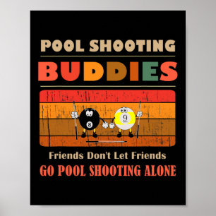 Grappige Vrienden Dont Go Alone Pool Schieten Poster