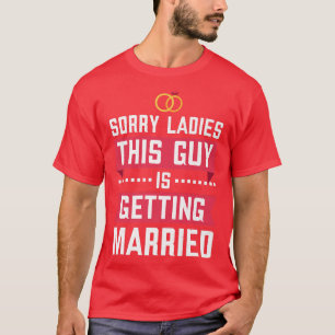Grappige vrijgezellenfeest Sorry dames vrijgezelle T-shirt