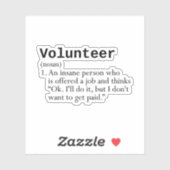 Grappige vrijwilligersdefinitie, vrijwilligerswerk sticker (Vel)