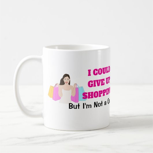 Grappige vrouwen Ik kon opgeven winkelen koffie Mo Koffiemok (Links)