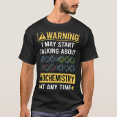 Grappige waarschuwing Biochemie T-shirt (Voorkant)