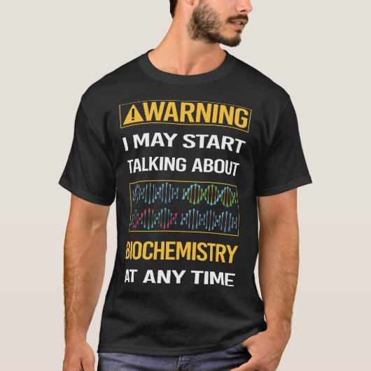 Grappige waarschuwing Biochemie T-shirt (Voorkant)