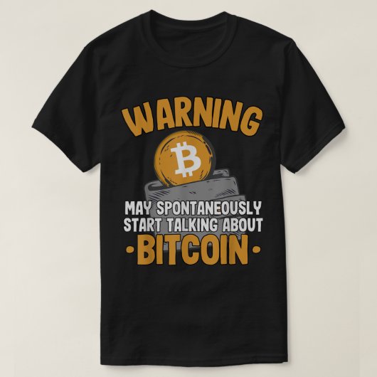Grappige Waarschuwing Bitcoin Pratend Design T-shirt (Design voorkant)