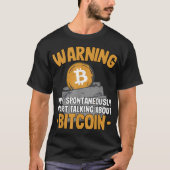 Grappige Waarschuwing Bitcoin Pratend Design T-shirt (Voorkant)