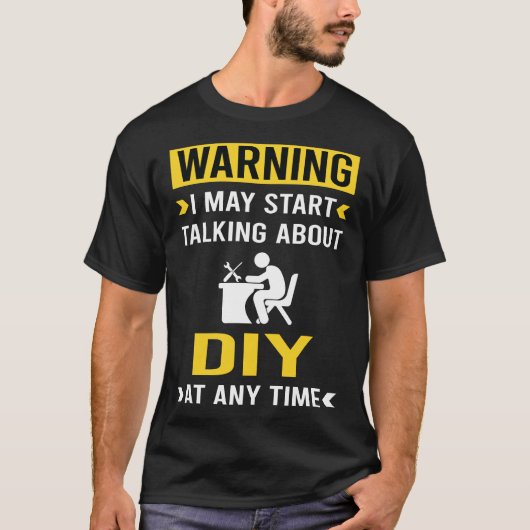 Grappige waarschuwing DIY T-shirt (Voorkant)