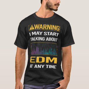 Grappige waarschuwing EDM T-shirt