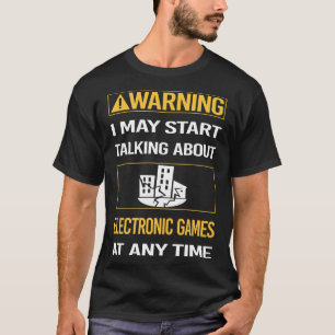 Grappige Waarschuwing Elektronisch Spel Games T-shirt