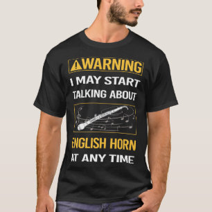 Grappige waarschuwing Engelse hoorn Cor Anglais T-shirt