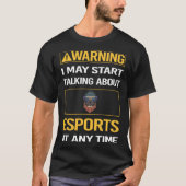 Grappige waarschuwing Esports Esport T-shirt (Voorkant)