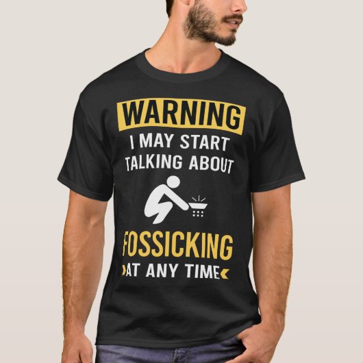 Grappige waarschuwing Fossicking T-shirt (Voorkant)