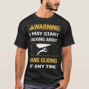 Grappige waarschuwing Hang Gliding Glider T-shirt