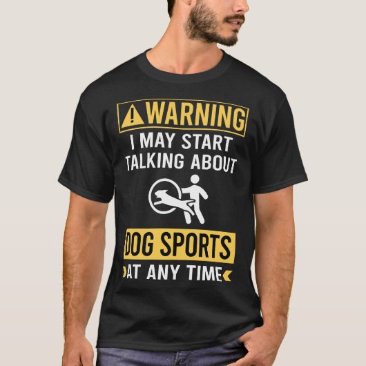 Grappige waarschuwing hond sport t-shirt (Voorkant)
