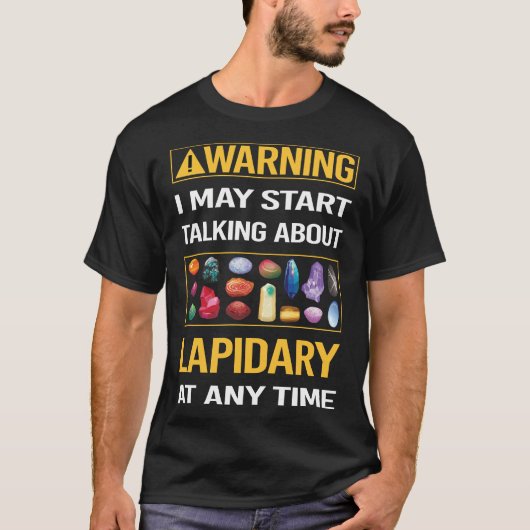 Grappige waarschuwing Lapidary Lapidarist T-shirt (Voorkant)