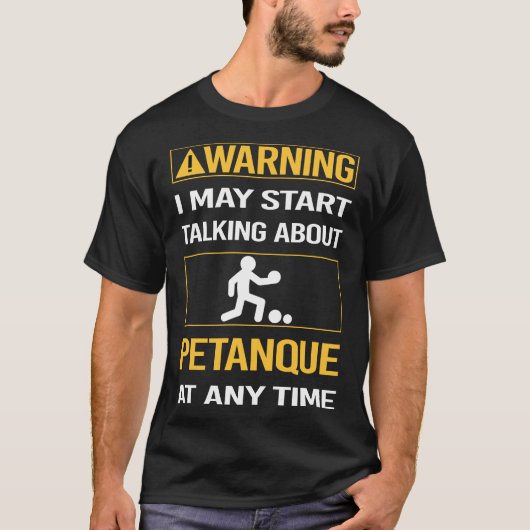 Grappige waarschuwing Petanque T-shirt (Voorkant)