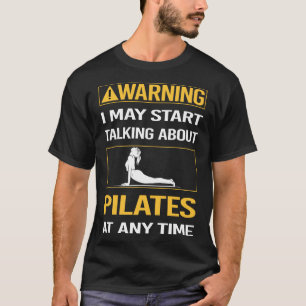 Grappige waarschuwing Pilates T-shirt