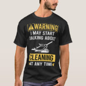 Grappige waarschuwing Reiniging T-shirt (Voorkant)