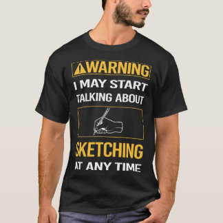 Grappige waarschuwing schetsen t-shirt