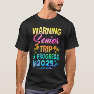 Grappige waarschuwing Senior Trip Class van 2025 i T-shirt