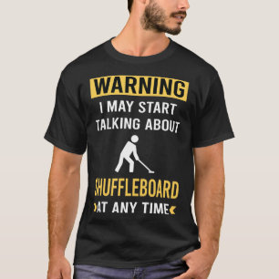 Grappige waarschuwing Shuffleboard T-shirt