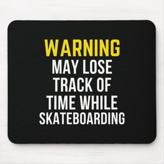 Grappige Waarschuwing Skateboardliefhebber Muismat (Voorkant)