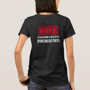 Grappige Waarschuwing Spontane Gebeden Bid Voor Jo T-shirt