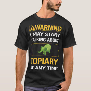 Grappige waarschuwing Topiary T-shirt