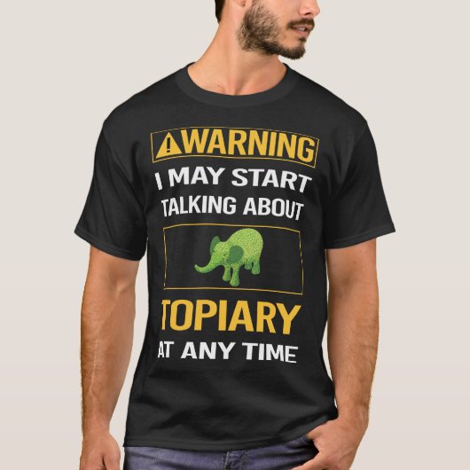 Grappige waarschuwing Topiary T-shirt (Voorkant)