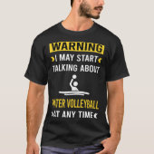 Grappige Waarschuwing Water Volleybal T-shirt (Voorkant)