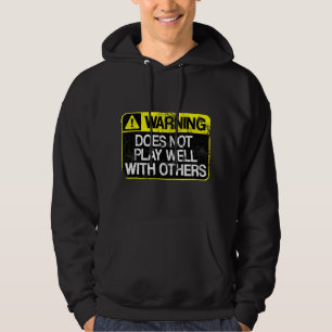 Grappige Waarschuwing Werkt Niet Goed Met Andere C Hoodie