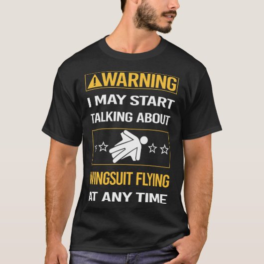 Grappige waarschuwing Wingsuit Flying Wingsuiting T-shirt (Voorkant)