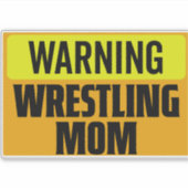 Grappige Waarschuwing Worstelen Moeder Sportbord G Sticker (Voorkant)