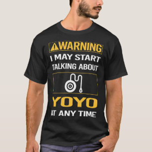 Grappige waarschuwing Yo Yo-Yo Yo YoYing T-shirt