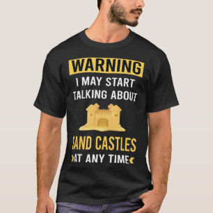 Grappige Waarschuwing Zandkasteel T-shirt