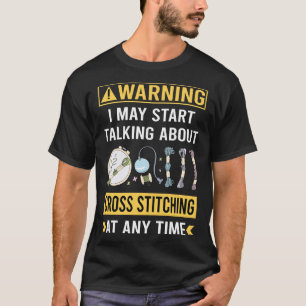 Grappige Waarschuwings Kruissteek T-shirt