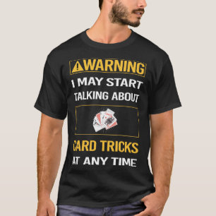 Grappige Waarschuwingskaart Manipulatie Truc Trucs T-shirt